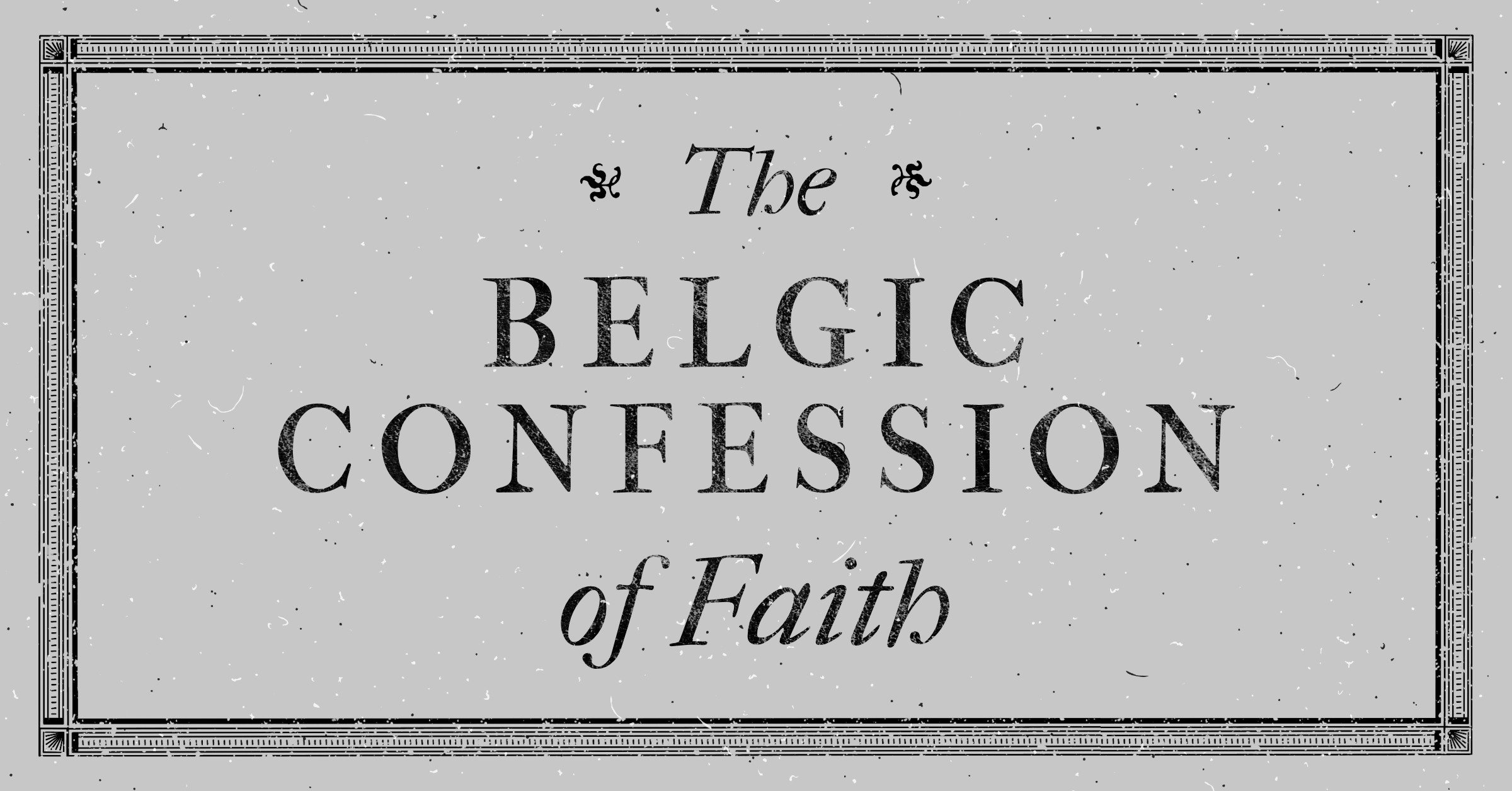 比利时信条 | 54教会法律与惩戒（第32条） | 王一牧师